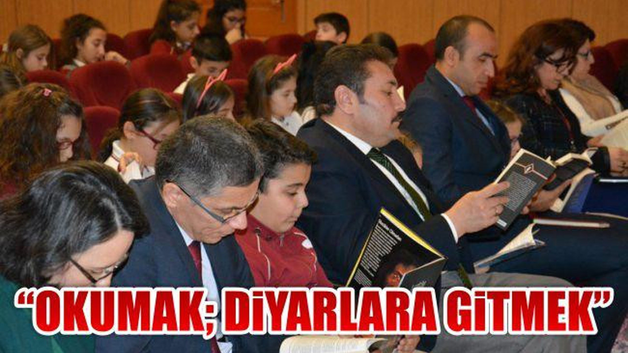 “Okumak; Diyarlara Gitmek”