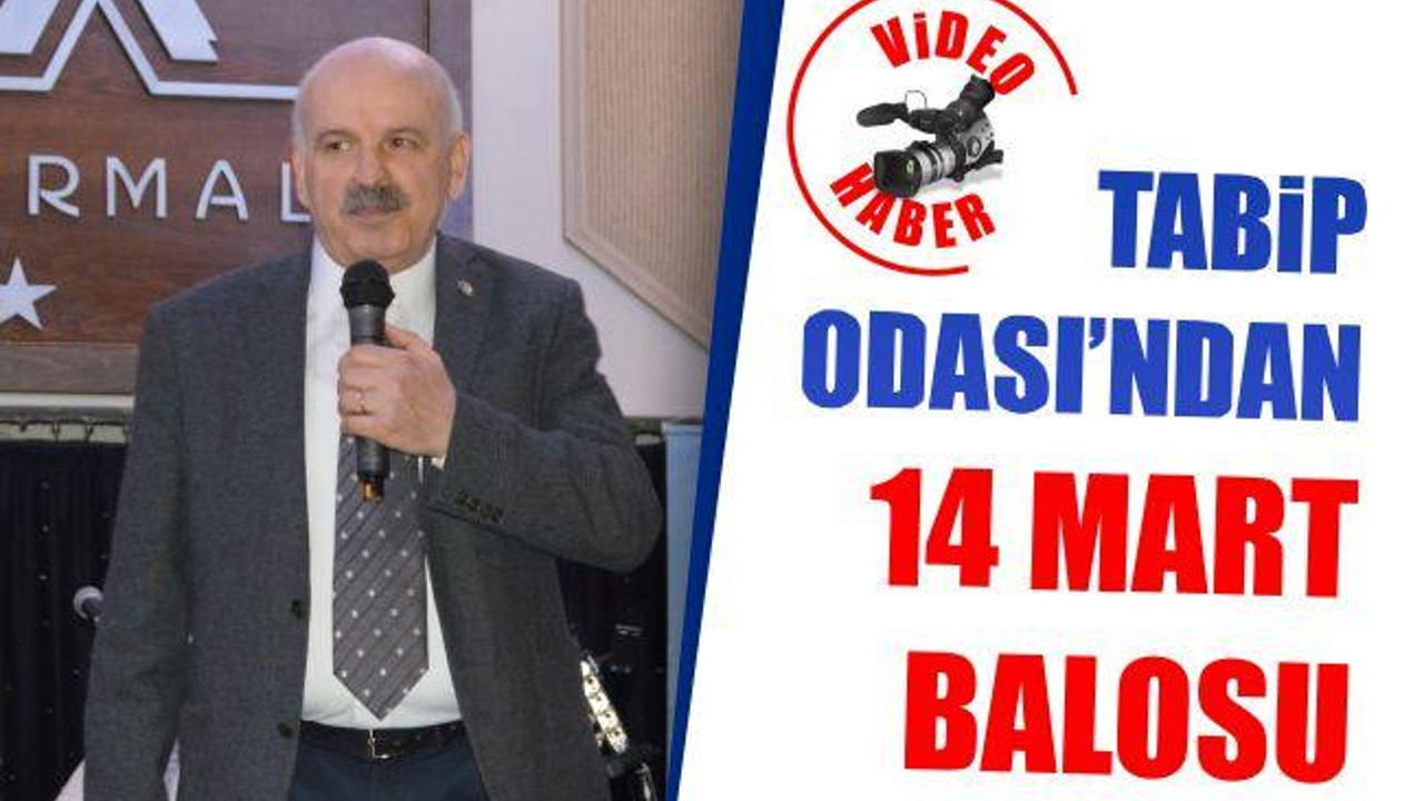 Tabip Odası'ndan 14 Mart Balosu