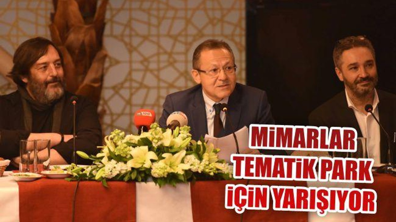 Mimarlar Tematik Park İçin Yarışıyor