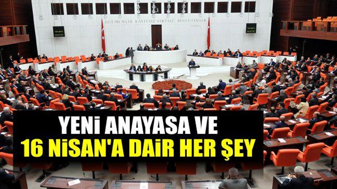 Yeni Anayasa ve 16 Nisan'a Dair Her Şey