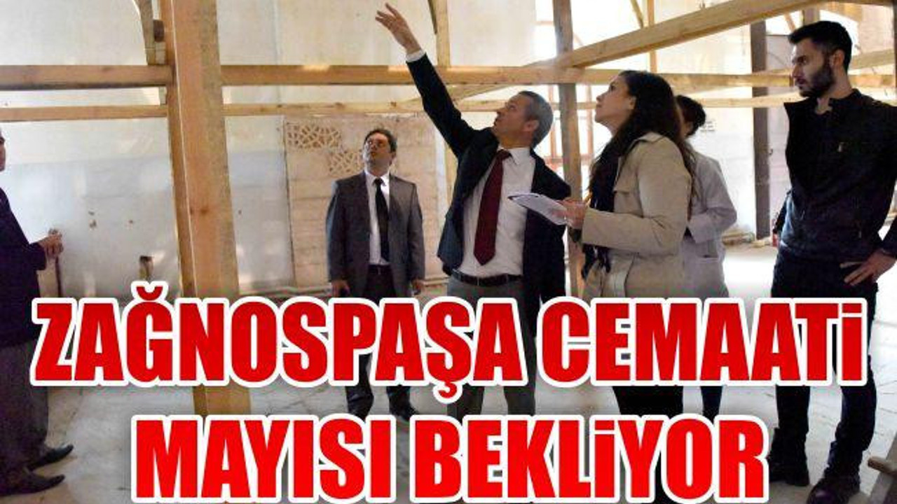 Zağnos Paşa Cemaati Mayıs'ı Bekliyor