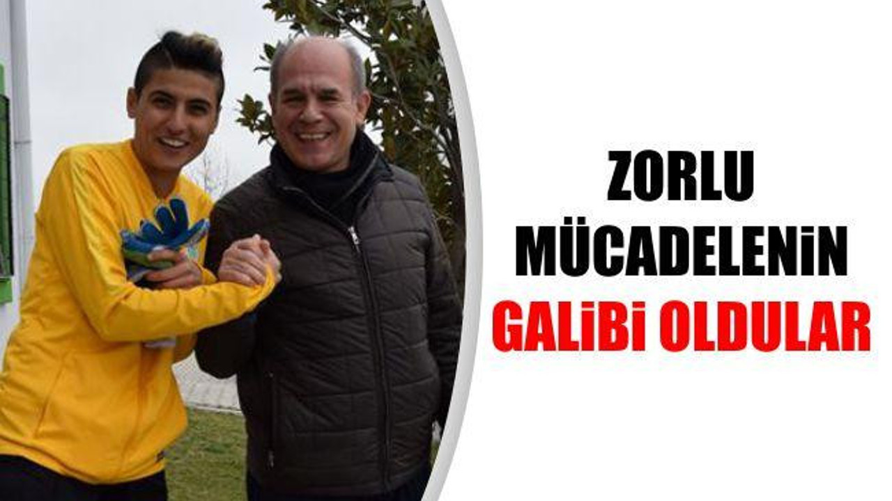 ZORLU MÜCADELENİN GALİBİ OLDULAR