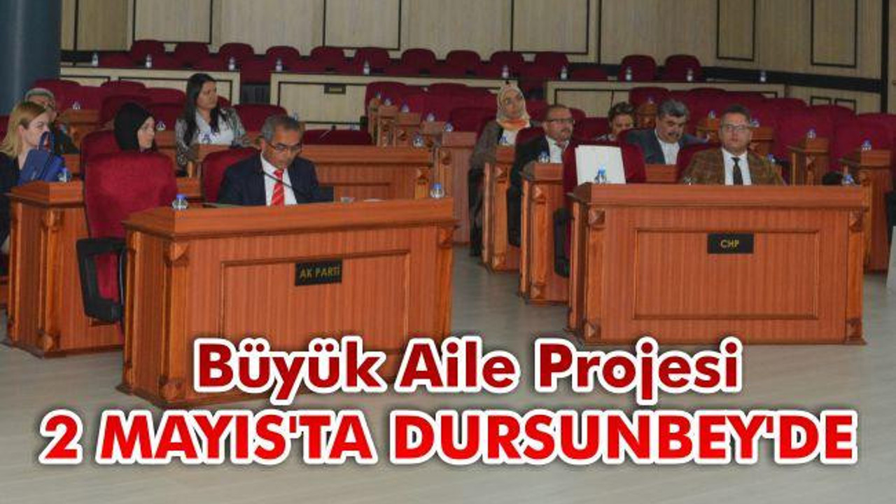 Büyük Aile Projesi 2 Mayıs’ta Dursunbey’de