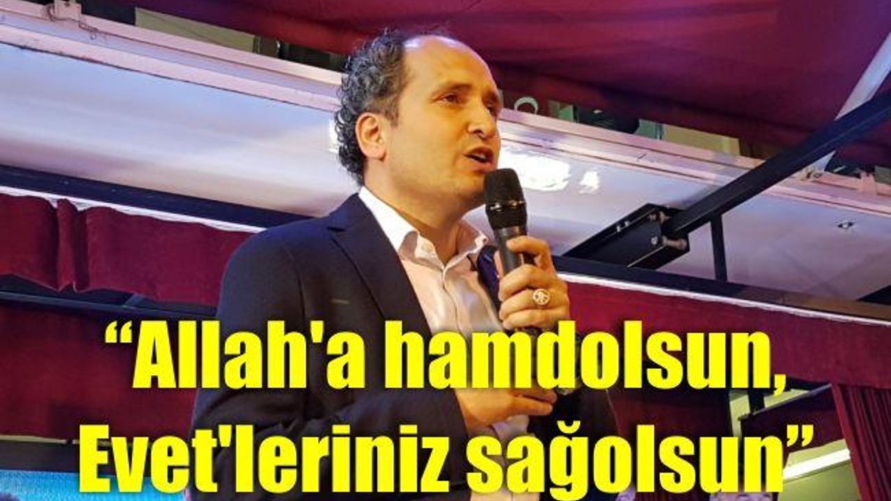 Demiraslan: "“Allah'a hamdolsun, Evet'leriniz sağolsun”"
