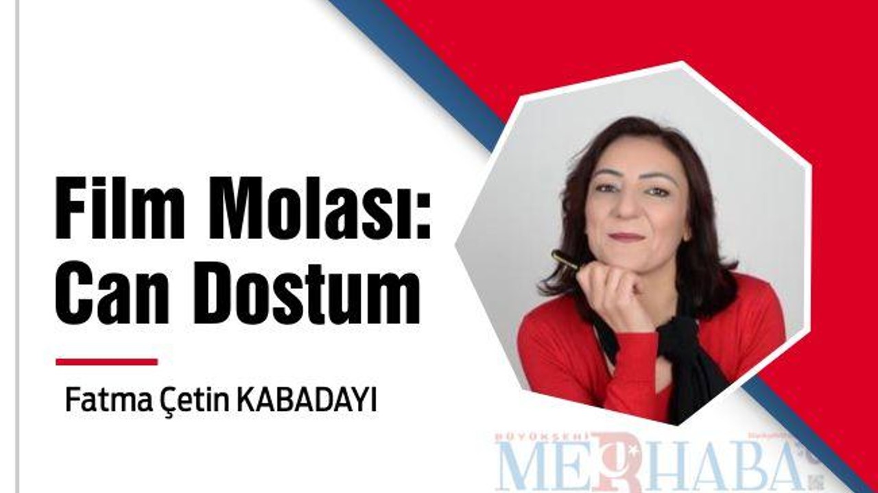 Film Molası: Can Dostum