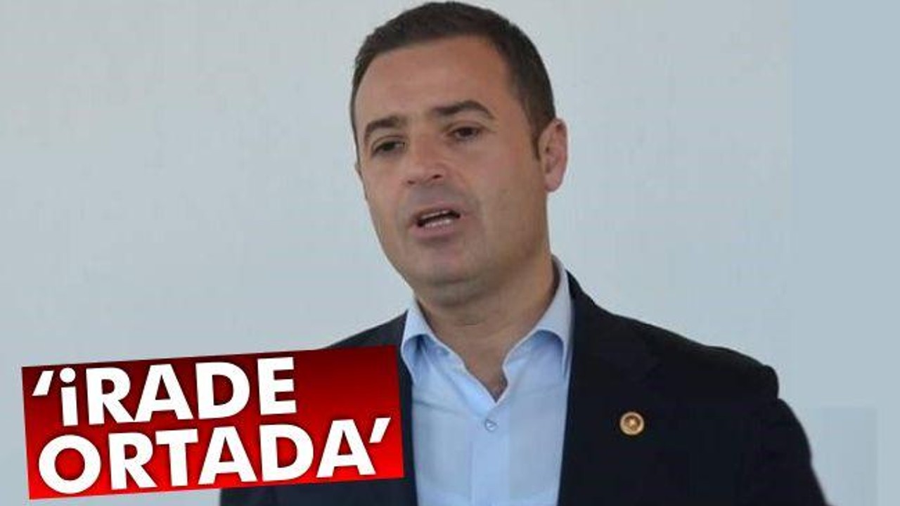 Akın: 'İrade ortada'