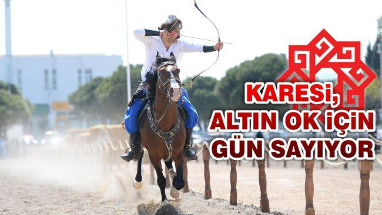 Karesi, Altın Ok için gün sayıyor