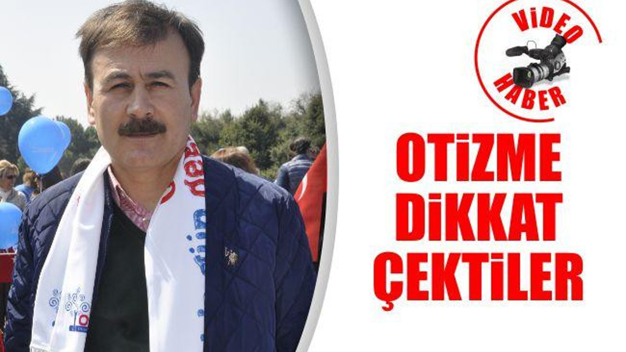 Otizme Dikkat Çektiler