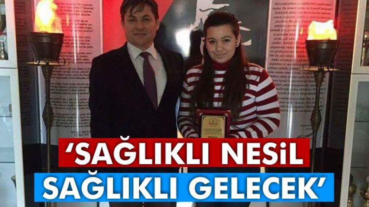 'Sağlıklı nesil sağlıklı gelecek'