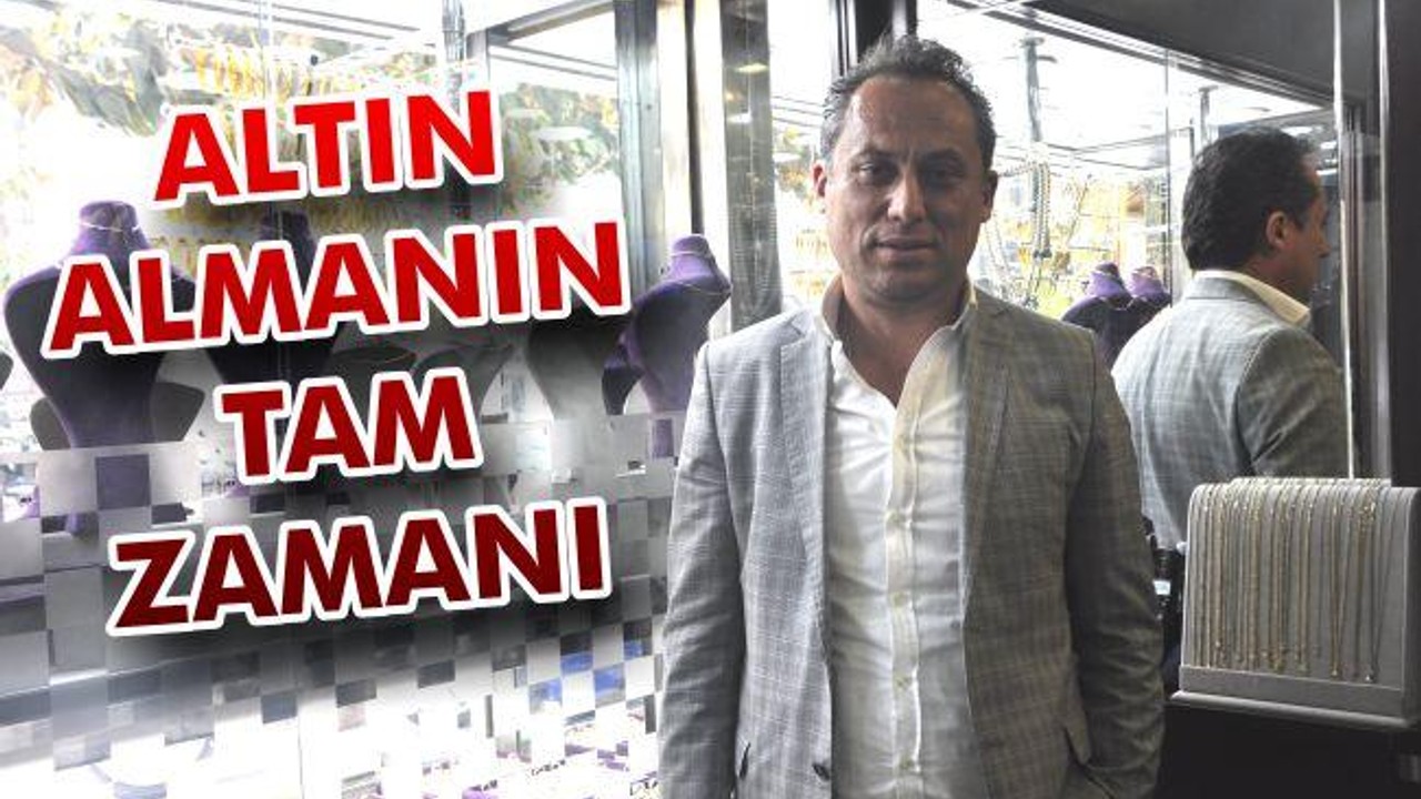 Altın almanın tam zamanı