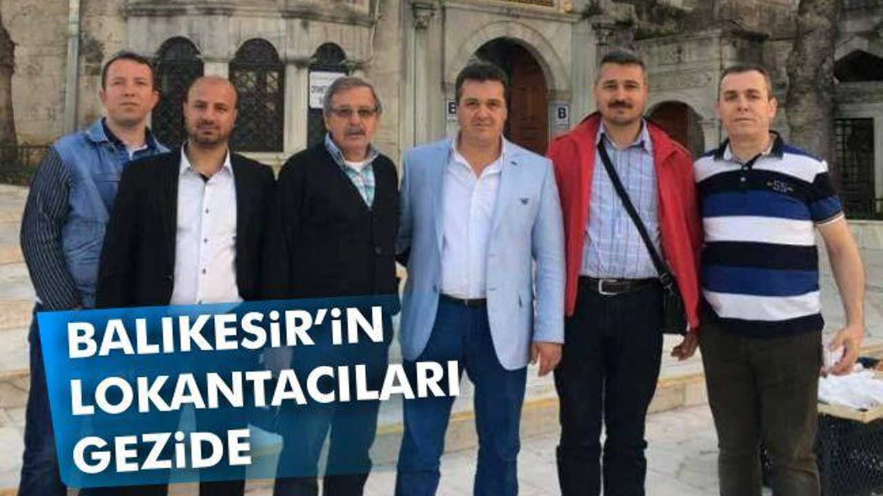 Balıkesir'in lokantacıları gezide