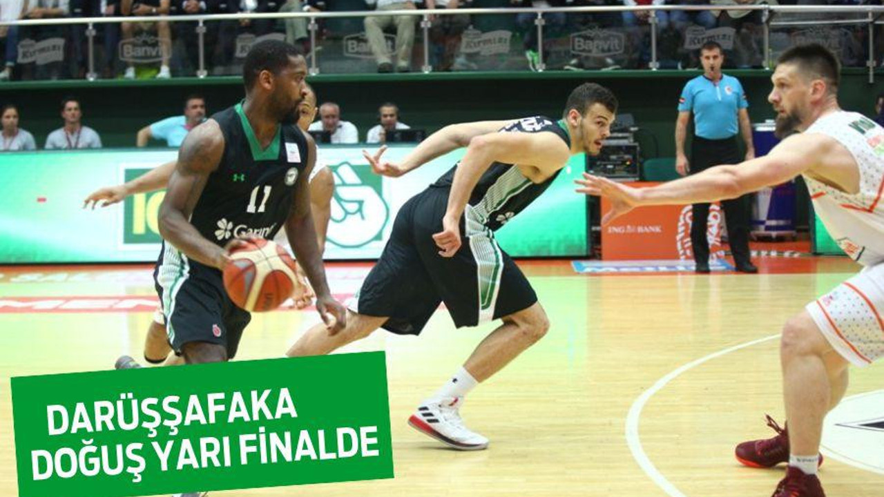 Darüşşafaka Doğuş yarı finalde
