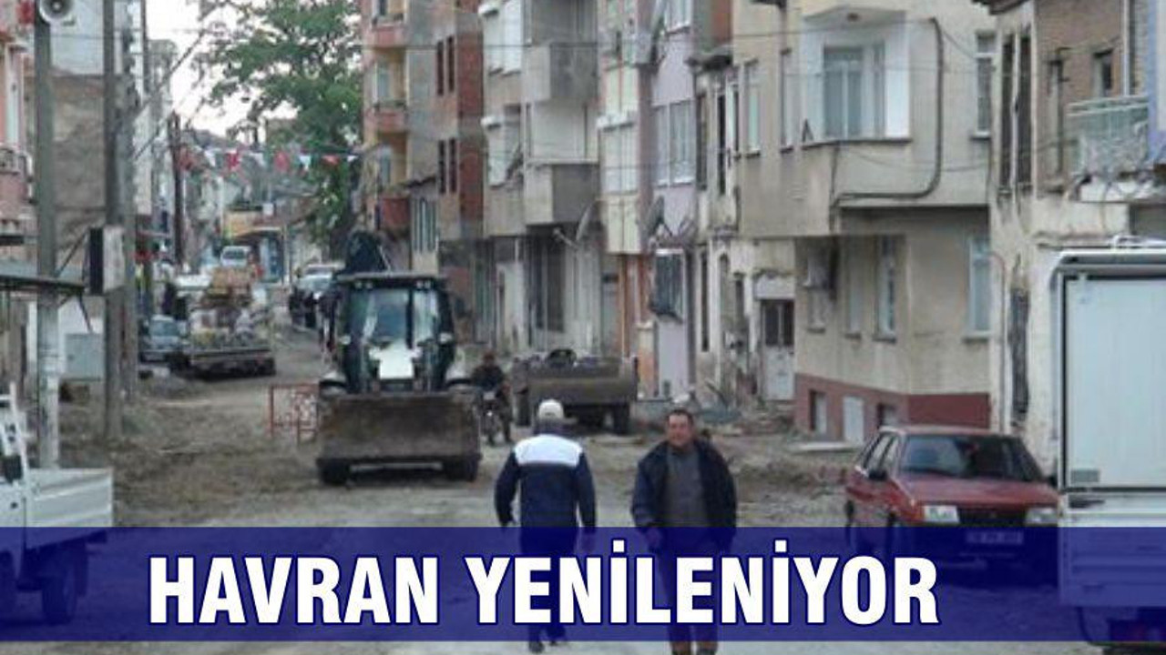 HAVRAN YENİLENİYOR