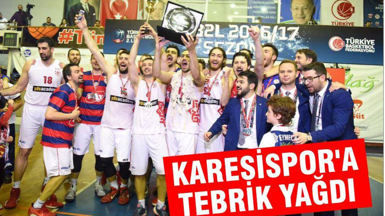 KARESİSPOR’A TEBRİK YAĞDI
