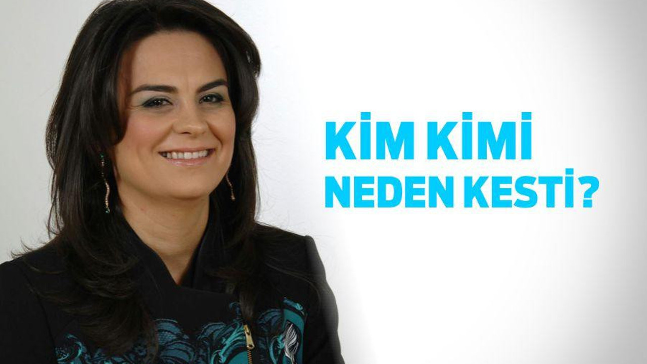 KİM KİMİ NEDEN KESTİ?