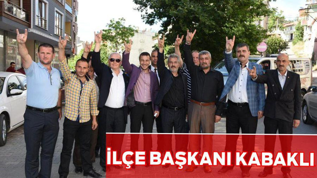 İlçe Başkanı Kabaklı