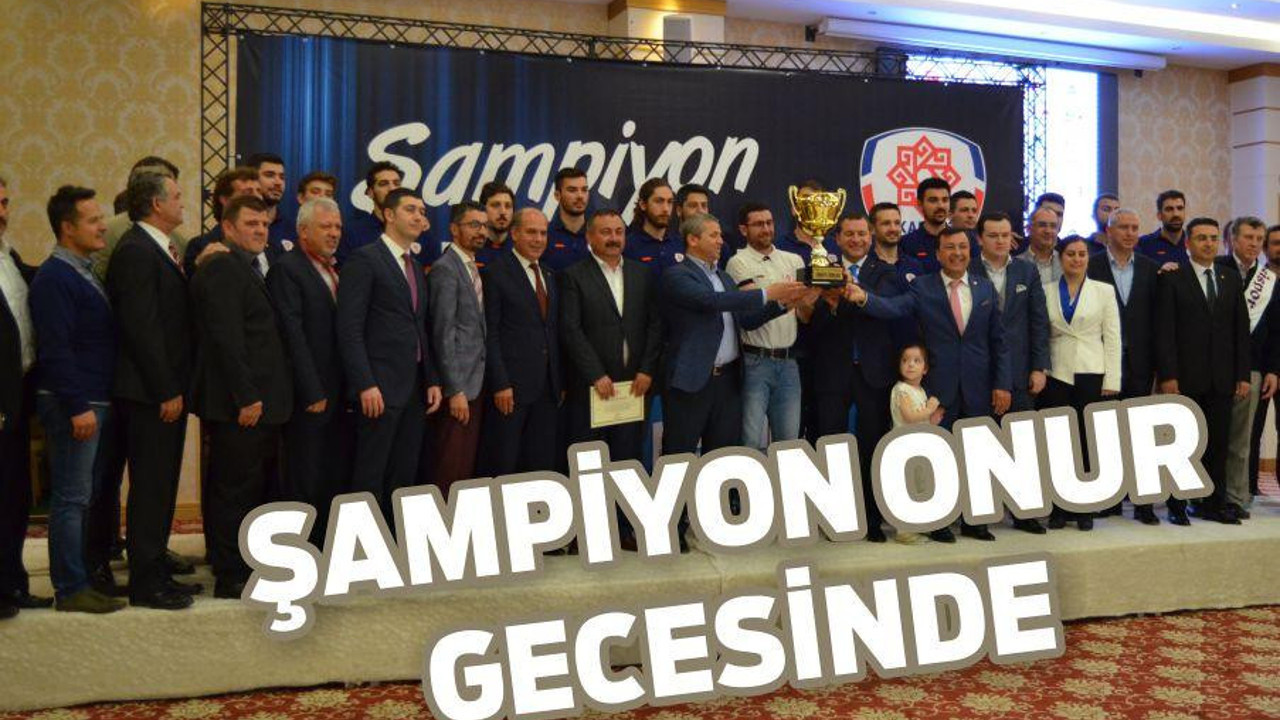 ŞAMPİYON ONUR GECESİNDE