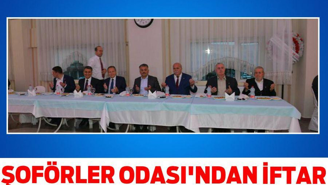 ŞOFÖRLER ODASI’NDAN İFTAR