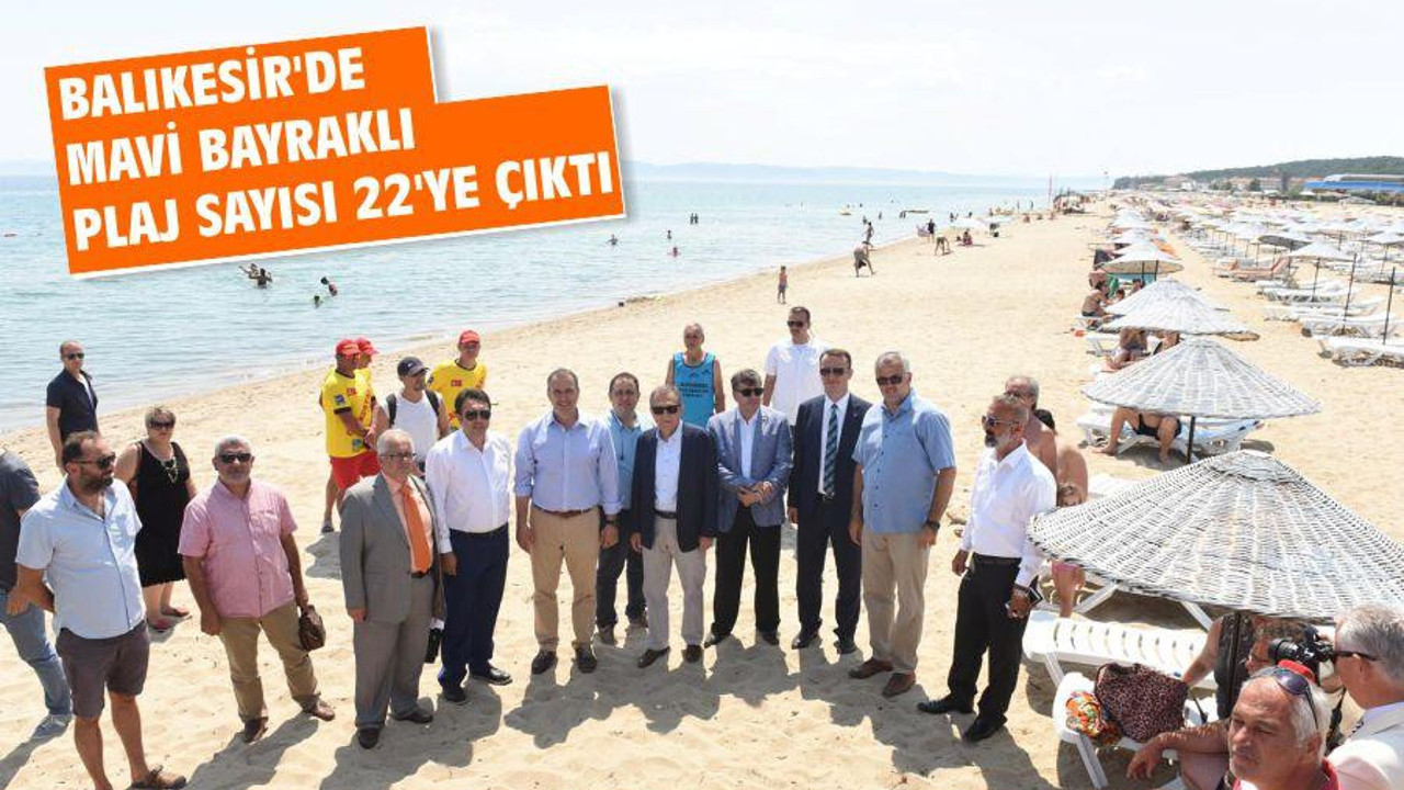 BALIKESİR’DE MAVİ BAYRAKLI PLAJ SAYISI 22’YE ÇIKTI