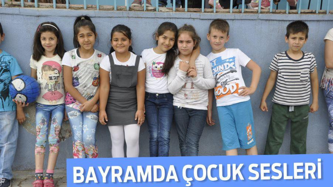 BAYRAMDA ÇOCUK SESLERİ