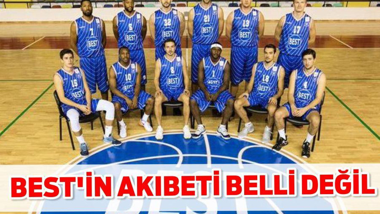 BEST’İN AKIBETİ BELLİ DEĞİL