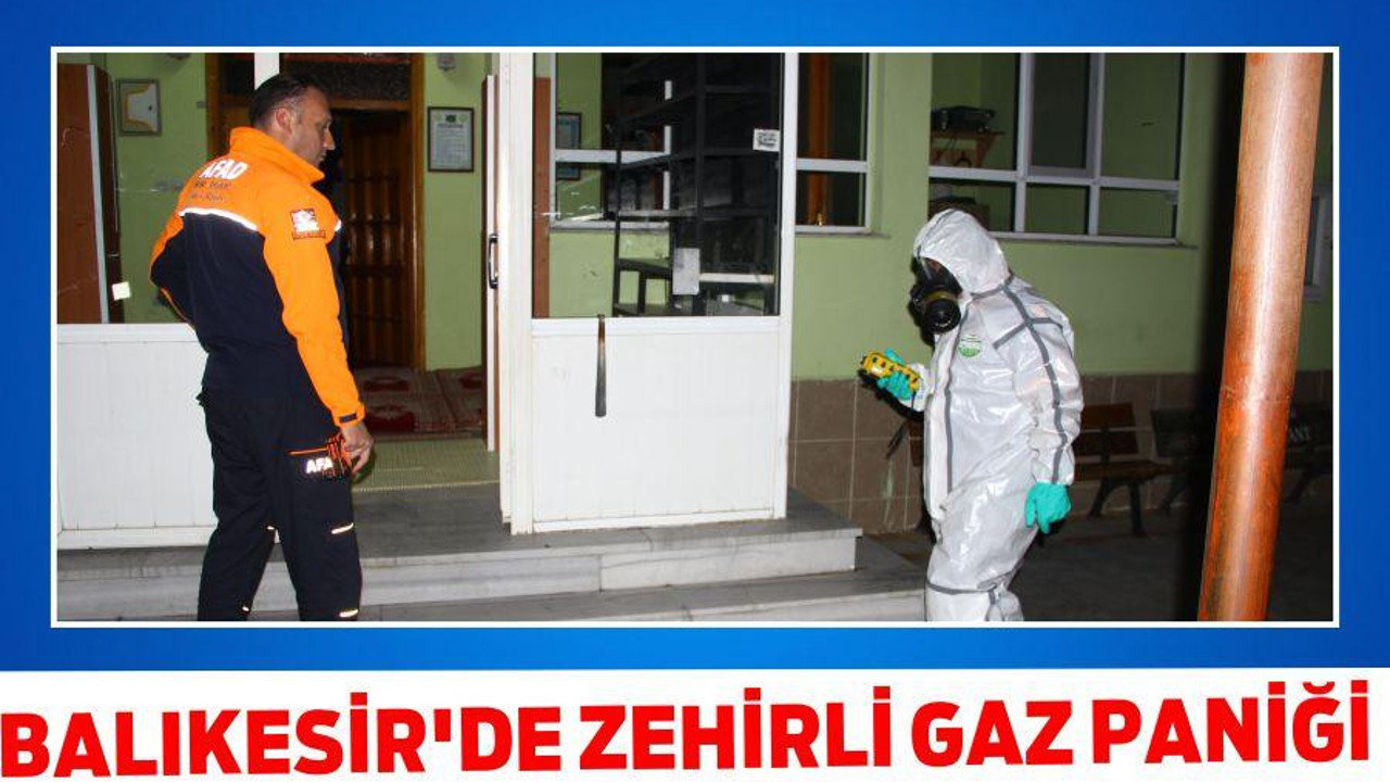 Balıkesir’de zehirli gaz paniği