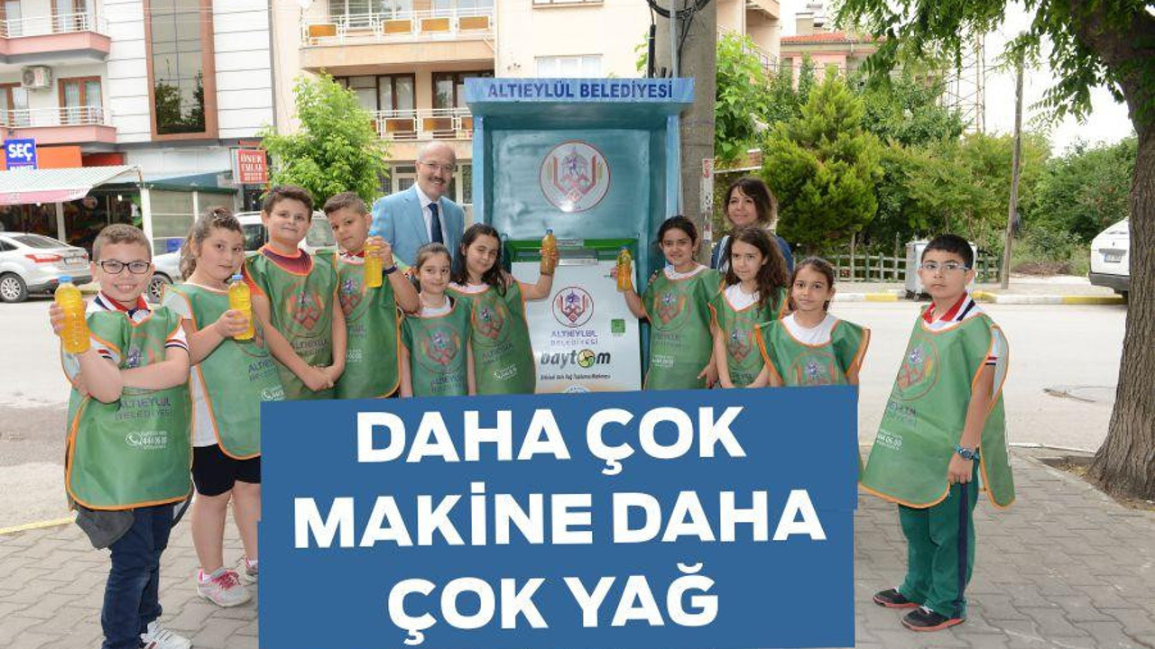 DAHA ÇOK MAKİNE DAHA ÇOK YAĞ