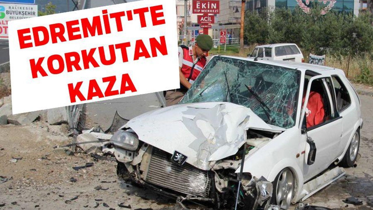 Edremit’te korkutan kaza