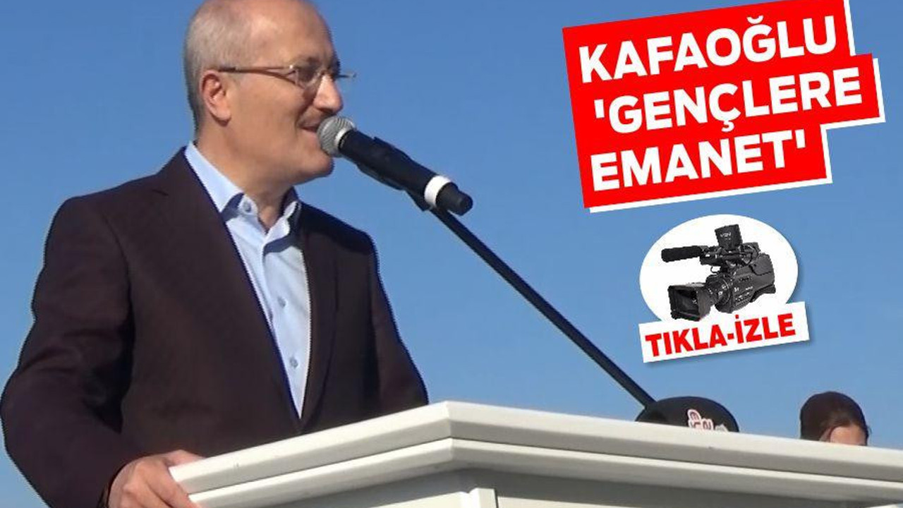 KAFAOĞLU ‘GENÇLERE EMANET’