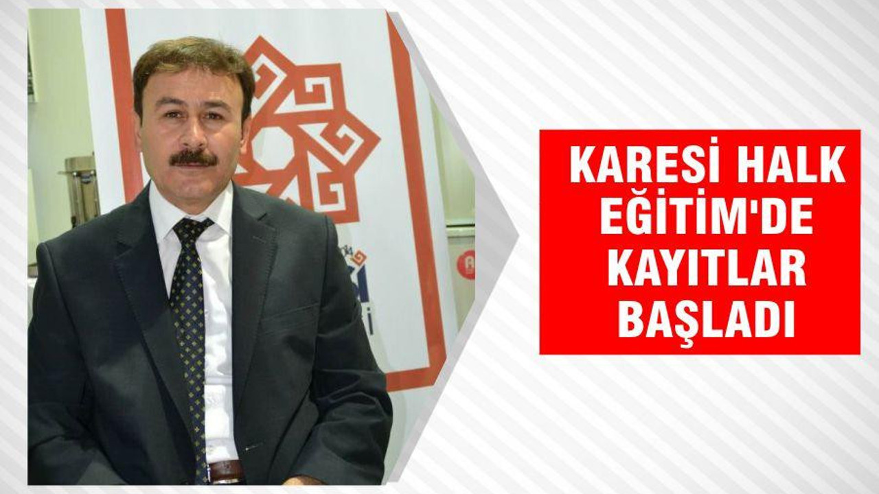 KARESİ HALK EĞİTİM’DE KAYITLAR BAŞLADI