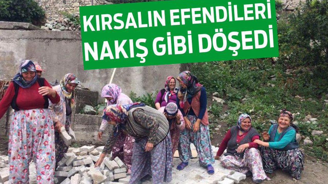 KIRSALIN EFENDİLERİ NAKIŞ GİBİ DÖŞEDİ