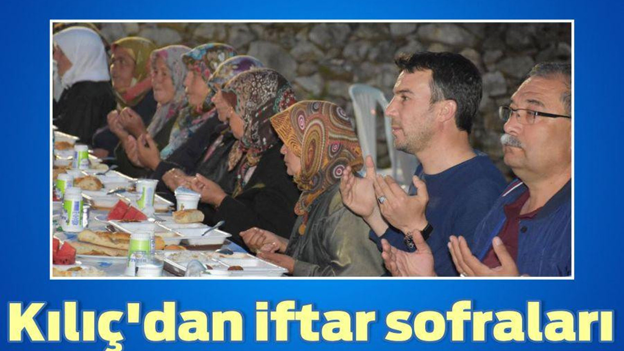 Kılıç’dan iftar sofraları