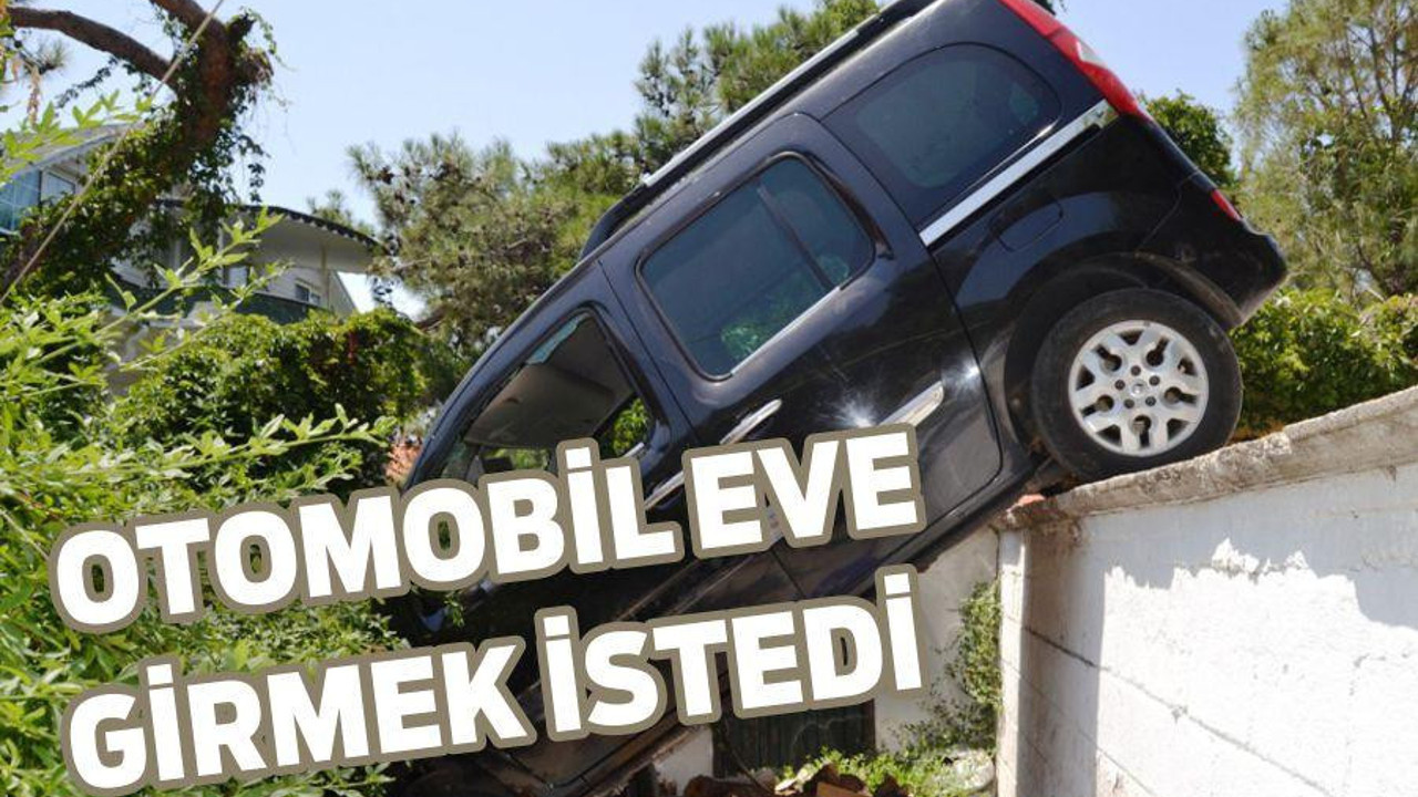OTOMOBİL EVE GİRMEK İSTEDİ
