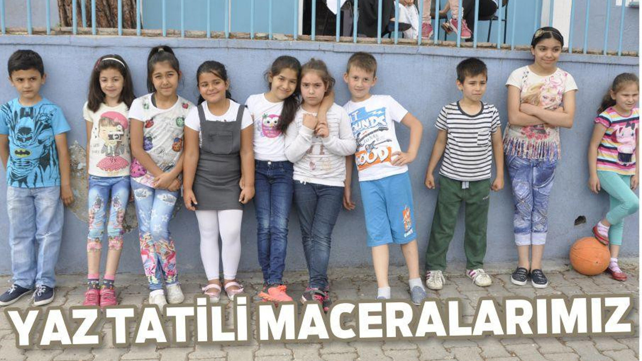 YAZ TATİLİ MACERALARIMIZ