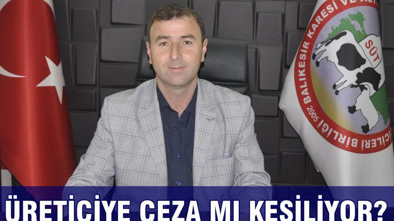ÜRETİCİYE CEZA MI KESİLİYOR?