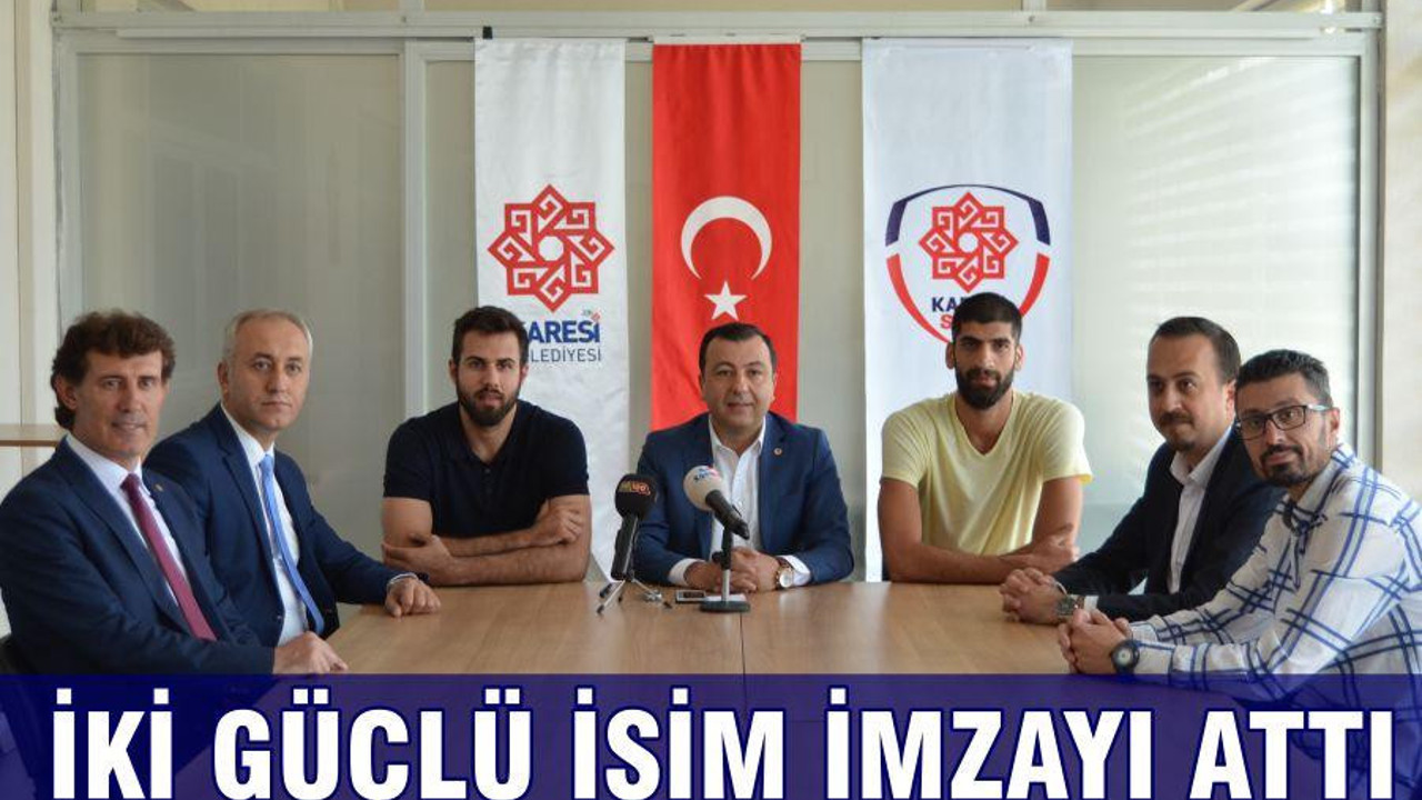 İKİ GÜÇLÜ İSİM İMZAYI ATTI