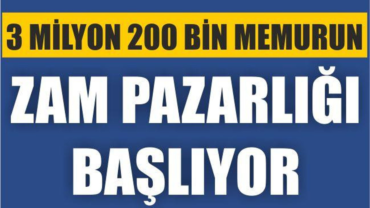3 milyon 200 bin memurun zam pazarlığı başlıyor