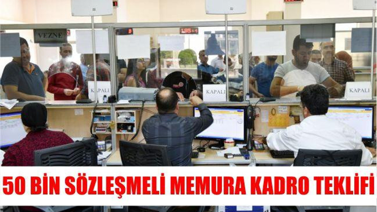 50 bin sözleşmeli memura kadro teklifi