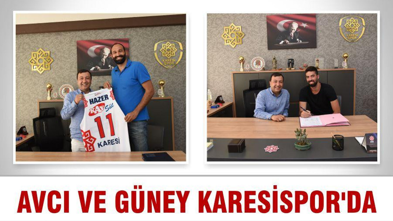 AVCI VE GÜNEY KARESİSPOR’DA
