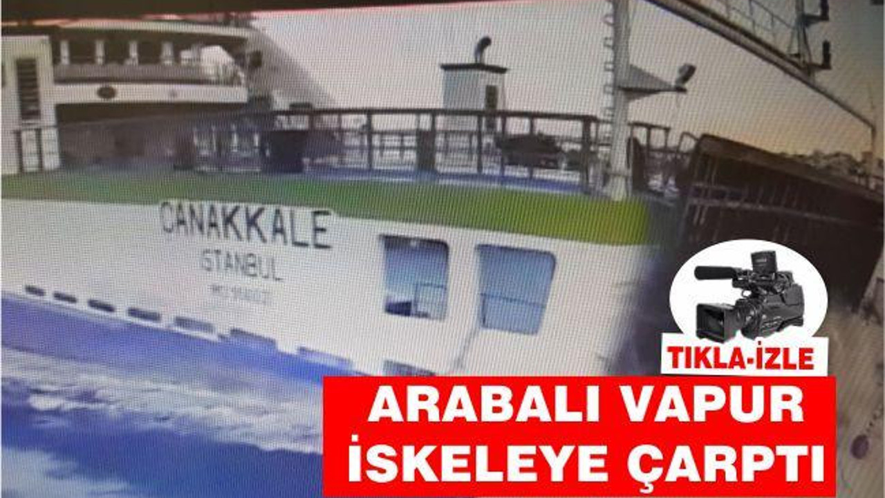 Arabalı vapur iskeleye çarptı