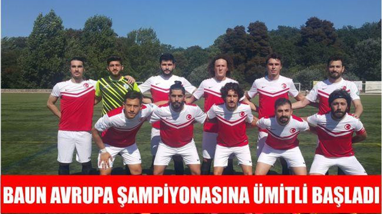 BAUN Avrupa Şampiyonasına Ümitli Başladı