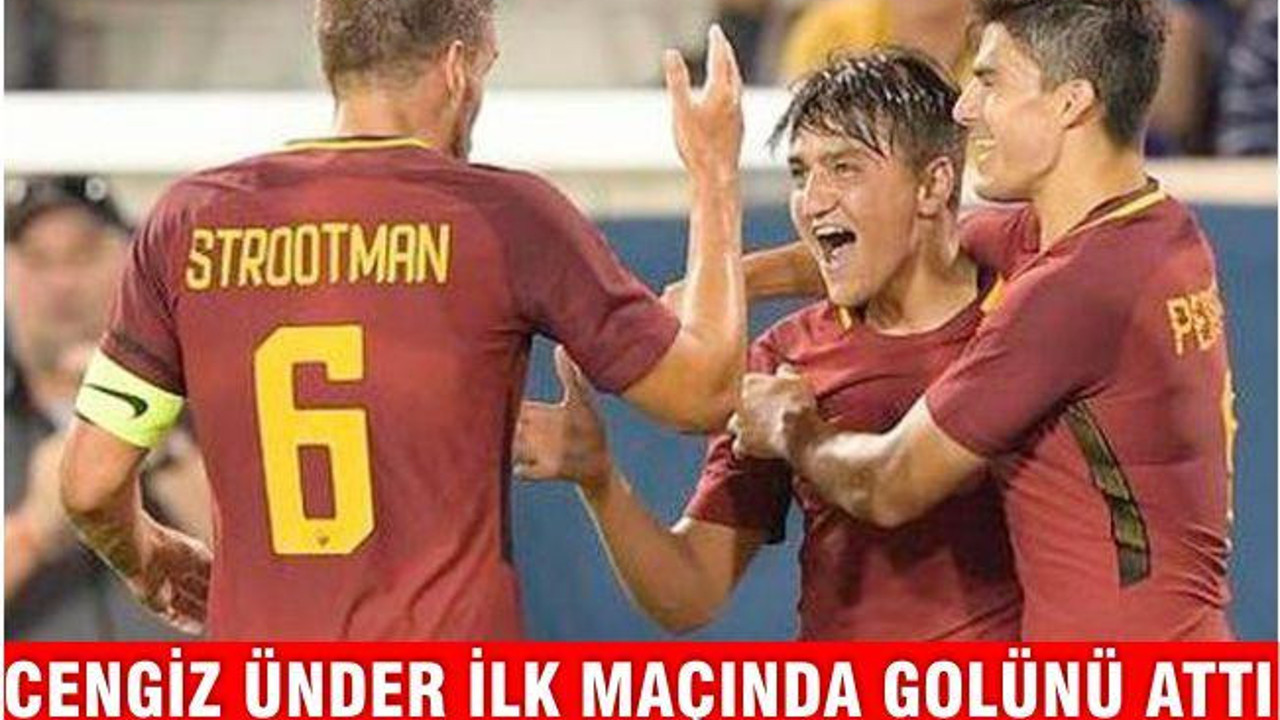 Cengiz Ünder ilk maçında golünü attı