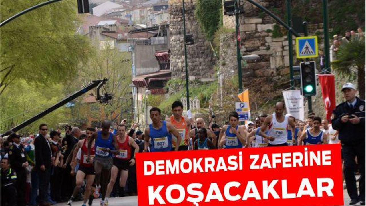 DEMOKRASİ ZAFERİNE KOŞACAKLAR