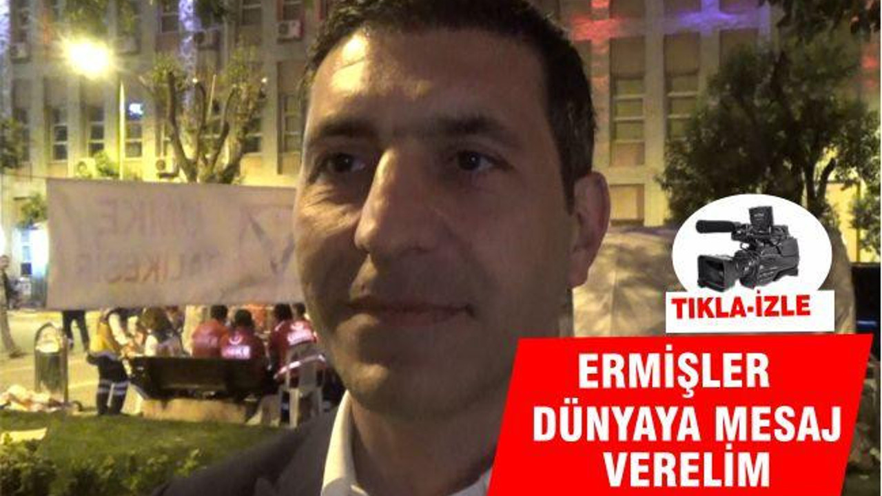ERMİŞLER ‘DÜNYAYA MESAJ VERELİM’