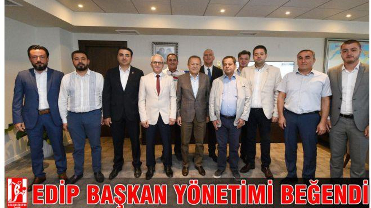 EDİP BAŞKAN YÖNETİMİ BEĞENDİ