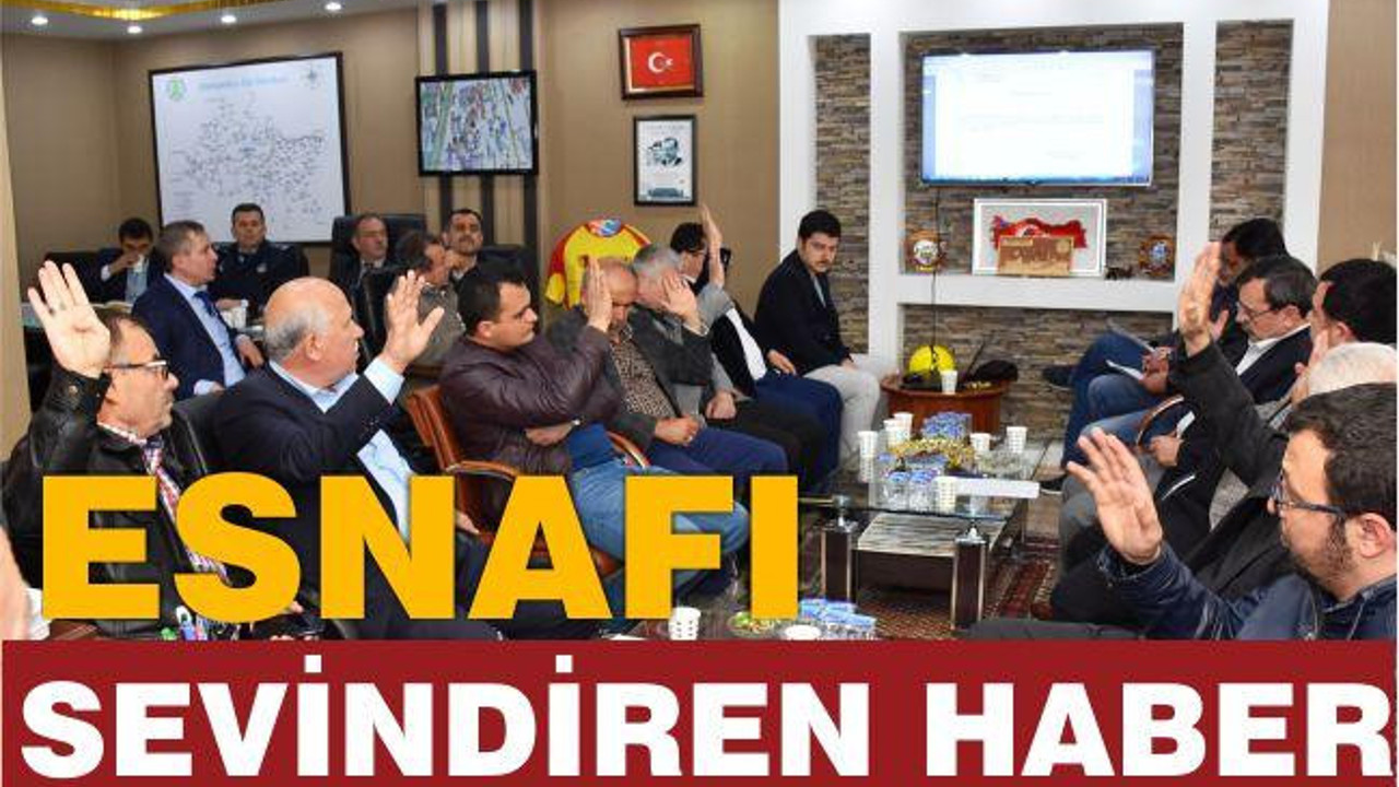 ESNAFI SEVİNDİREN HABER