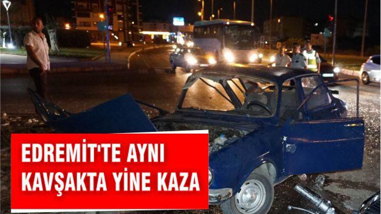 Edremit’te aynı kavşakta yine kaza