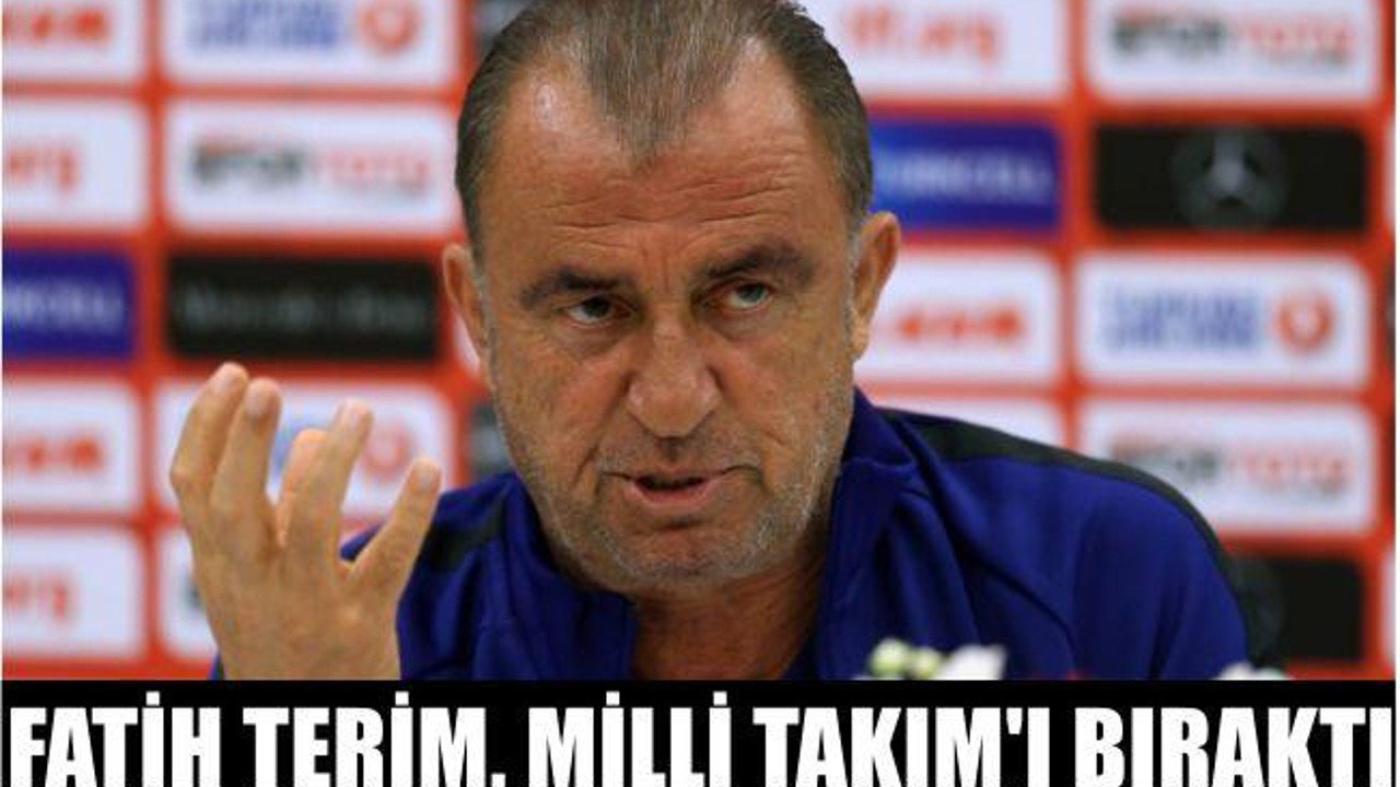 Fatih Terim, Milli Takım’ı bıraktı