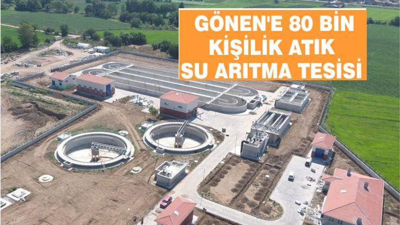 Gönen’e 80 bin kişilik atık su arıtma tesisi