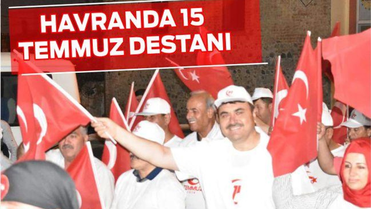 HAVRANDA 15 TEMMUZ DESTANI
